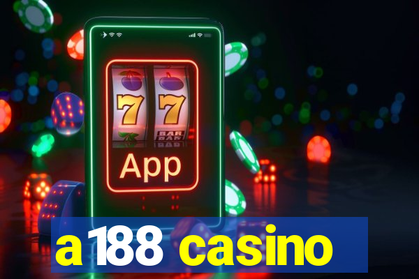 a188 casino